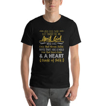 Load image into Gallery viewer, And God said, let me be an April girl Unisex T-Shirt