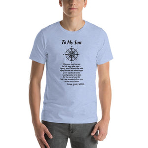 To my son, wherever your journey in life may take you Unisex T-Shirt